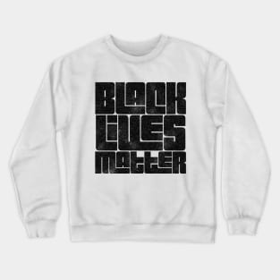 Black lives matter Crewneck Sweatshirt